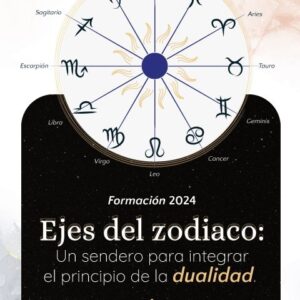 Ejes del zodiaco: Un sendero para integrar el principio de dualidad